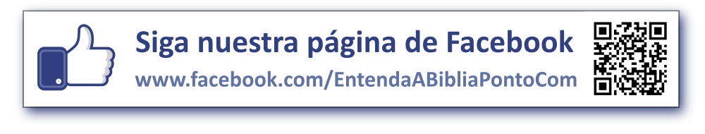 Síguenos en Facebook: www.facebook.com/EntendaABibliaPontoCom